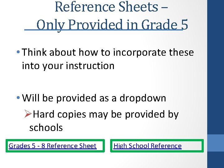 Reference Sheets – Only Provided in Grade 5 • Think about how to incorporate