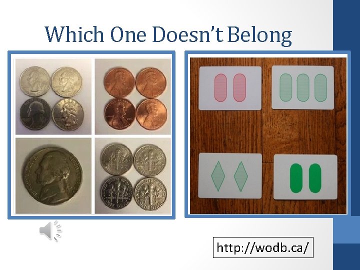 Which One Doesn’t Belong http: //wodb. ca/ 