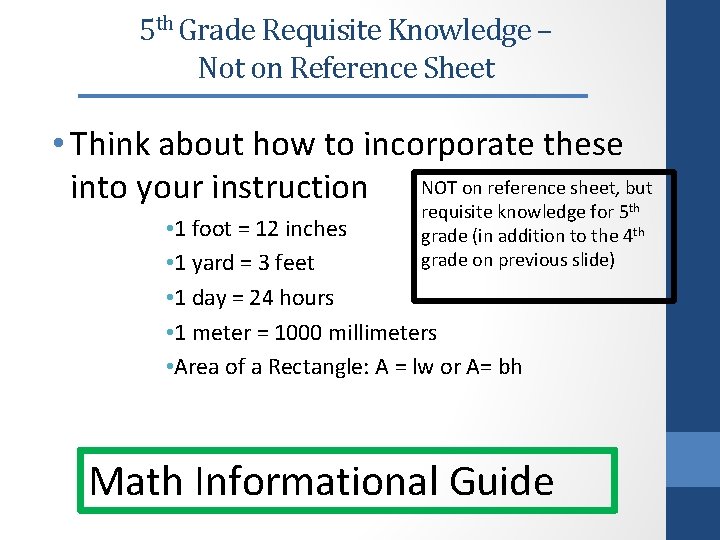 5 th Grade Requisite Knowledge – Not on Reference Sheet • Think about how