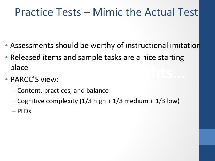 Practice Tests – Mimic the Actual Test • Assessments should be worthy of instructional