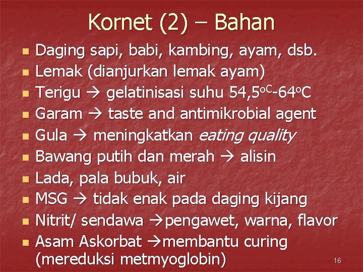 Kornet (2) – Bahan n n Daging sapi, babi, kambing, ayam, dsb. Lemak (dianjurkan
