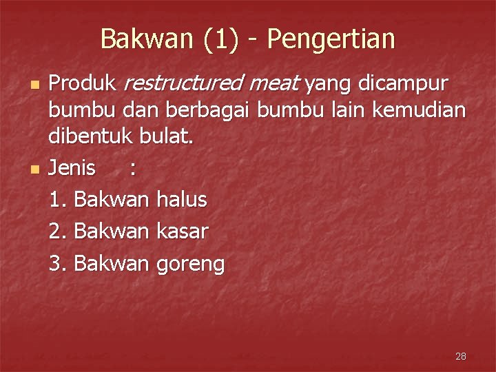 Bakwan (1) - Pengertian n n Produk restructured meat yang dicampur bumbu dan berbagai
