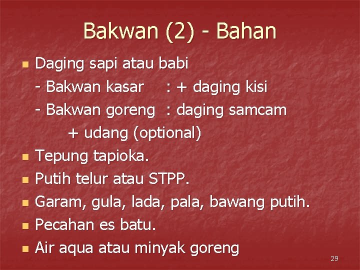 Bakwan (2) - Bahan n n n Daging sapi atau babi - Bakwan kasar