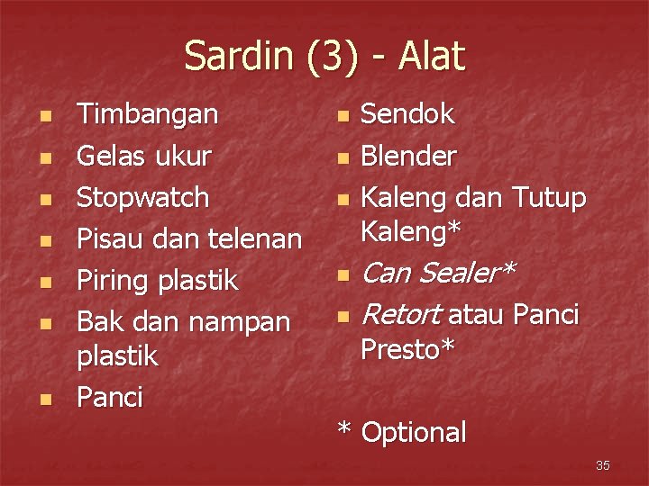 Sardin (3) - Alat n n n n Timbangan Gelas ukur Stopwatch Pisau dan