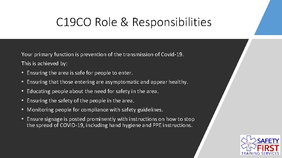 C 19 CO Role & Responsibilities Your primary function is prevention of the transmission