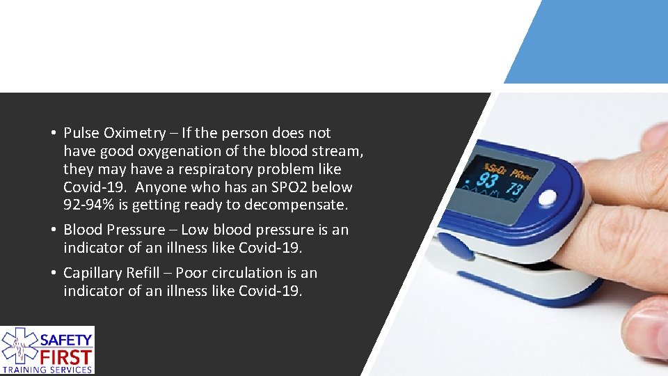 Screening Procedures Diagnostic Tests • Pulse Oximetry – If the person does not have
