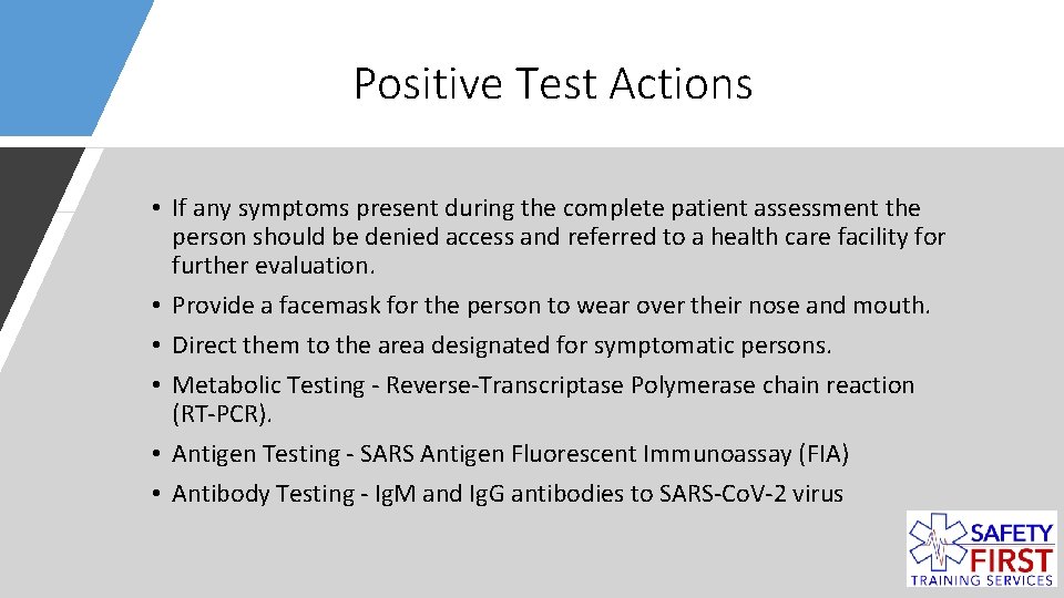 Positive Test Actions • If any symptoms present during the complete patient assessment the