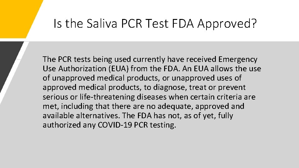 Is the Saliva PCR Test FDA Approved? The PCR tests being used currently have