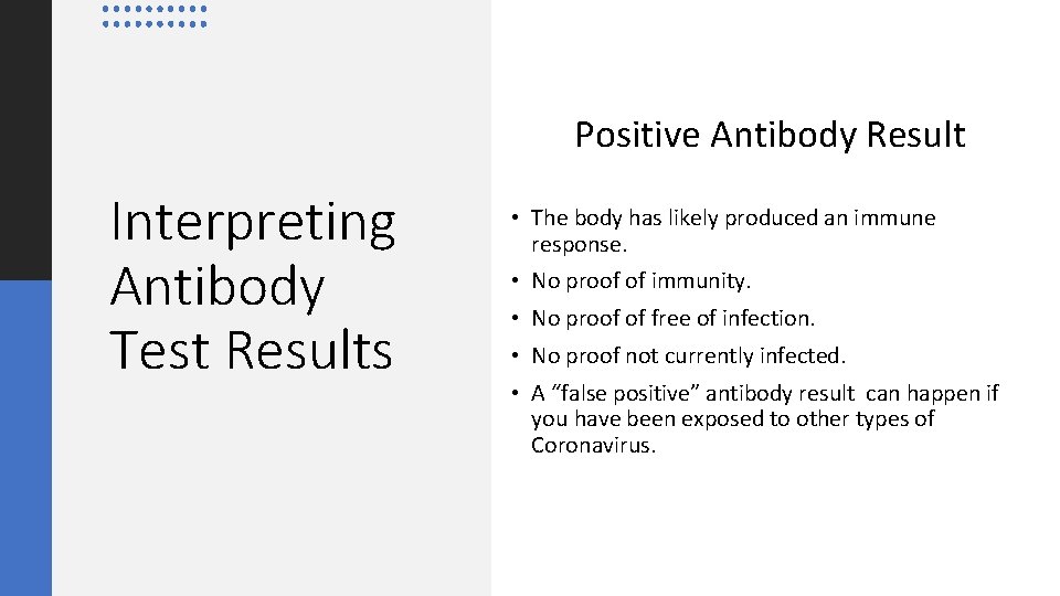 Positive Antibody Result Interpreting Antibody Test Results • The body has likely produced an