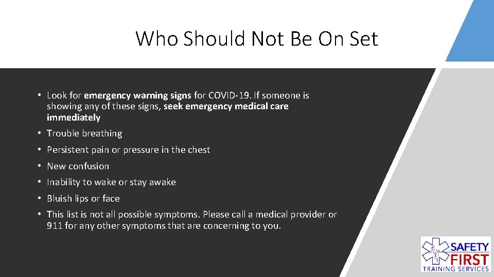 Who Should Not Be On Set • Look for emergency warning signs for COVID-19.