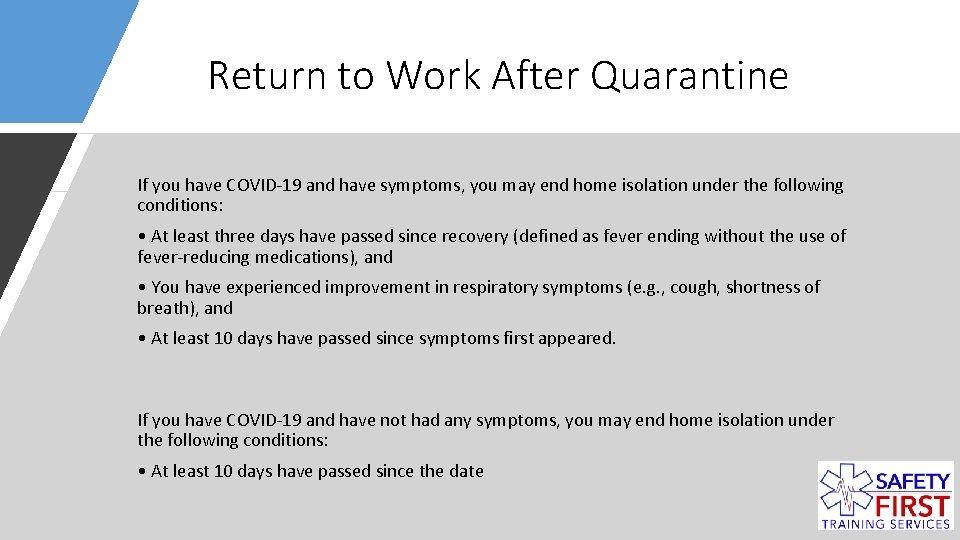 Return to Work After Quarantine If you have COVID-19 and have symptoms, you may