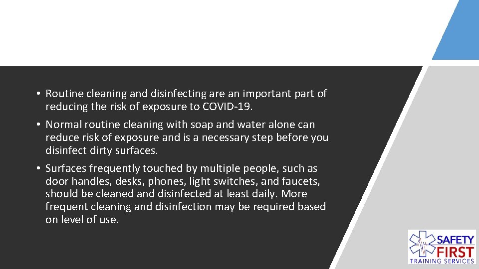  • Routine cleaning and disinfecting are an important part of reducing the risk