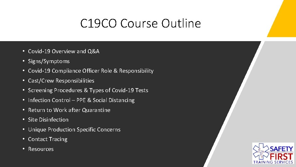 C 19 CO Course Outline • Covid-19 Overview and Q&A • Signs/Symptoms • Covid-19