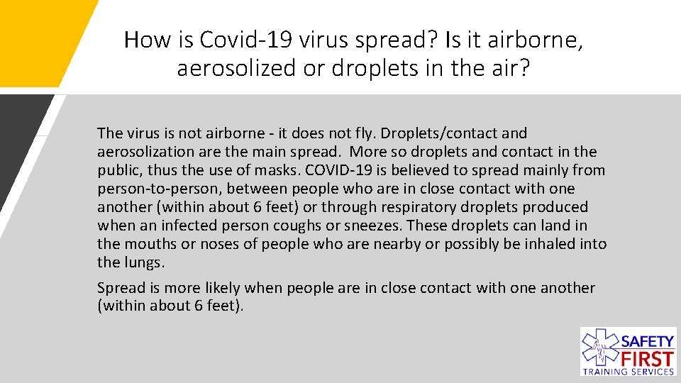 How is Covid-19 virus spread? Is it airborne, aerosolized or droplets in the air?