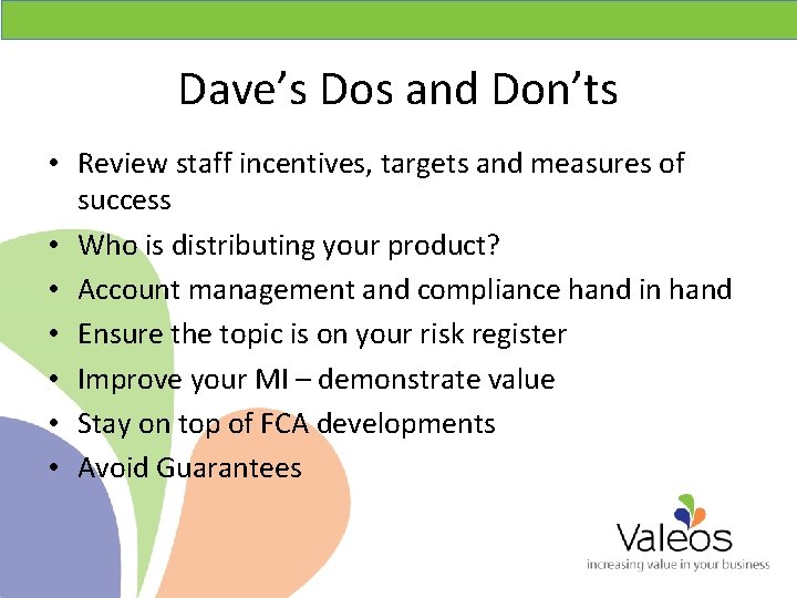 Dave’s Dos and Don’ts • Review staff incentives, targets and measures of success •