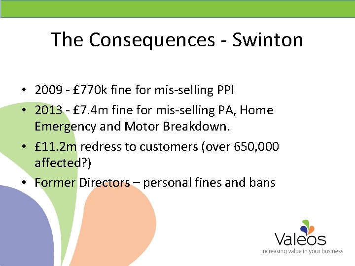 The Consequences - Swinton • 2009 - £ 770 k fine for mis-selling PPI