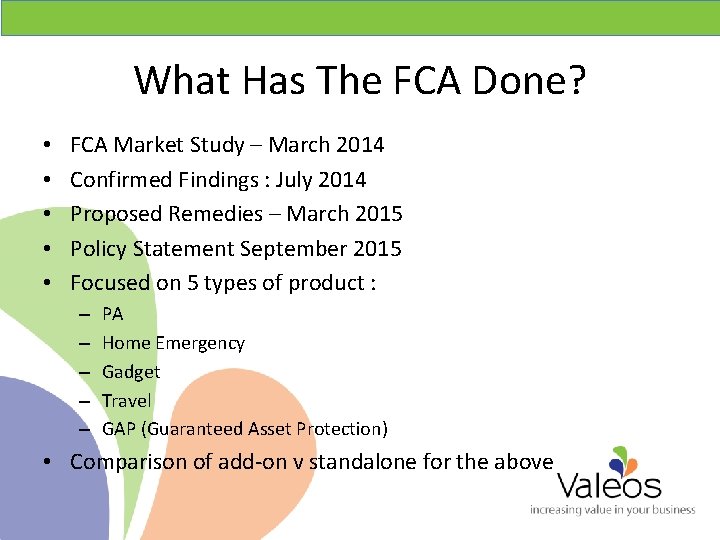 What Has The FCA Done? • • • FCA Market Study – March 2014