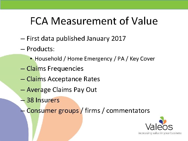 FCA Measurement of Value – First data published January 2017 – Products: • Household