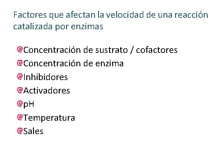 Factores que afectan la velocidad de una reacción catalizada por enzimas Concentración de sustrato