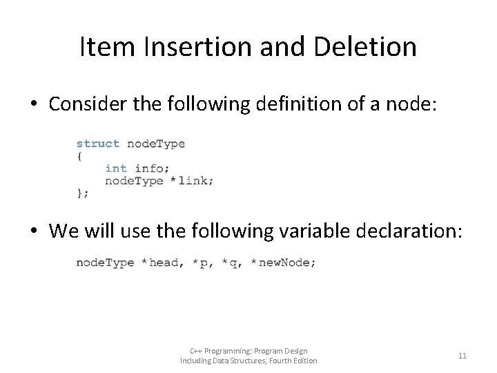 Item Insertion and Deletion • Consider the following definition of a node: • We