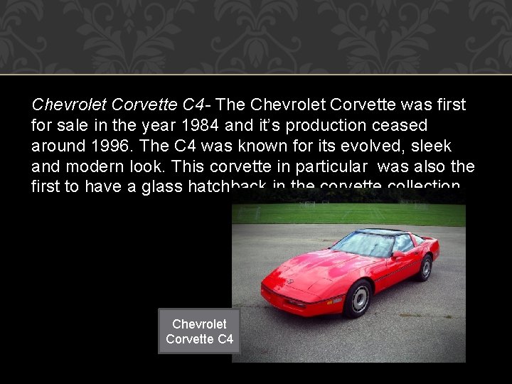 Chevrolet Corvette C 4 - The Chevrolet Corvette was first for sale in the