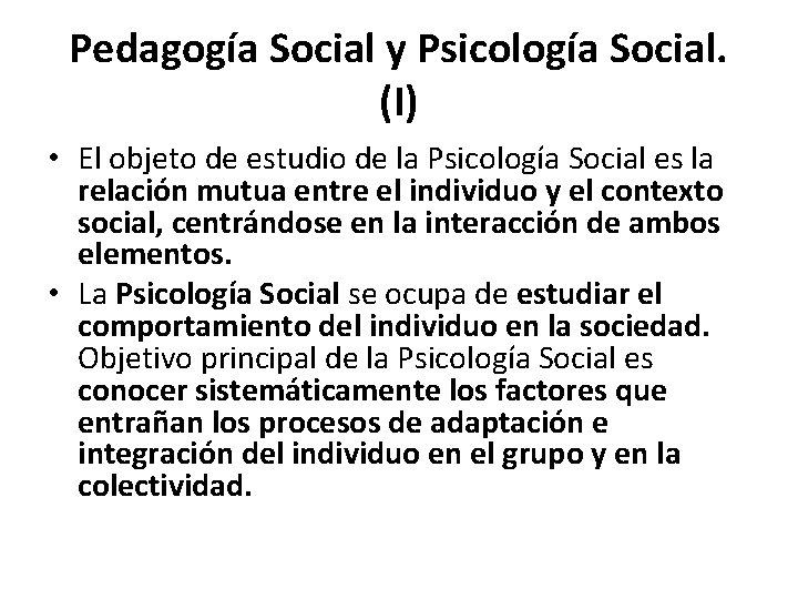 Pedagogía Social y Psicología Social. (I) • El objeto de estudio de la Psicología