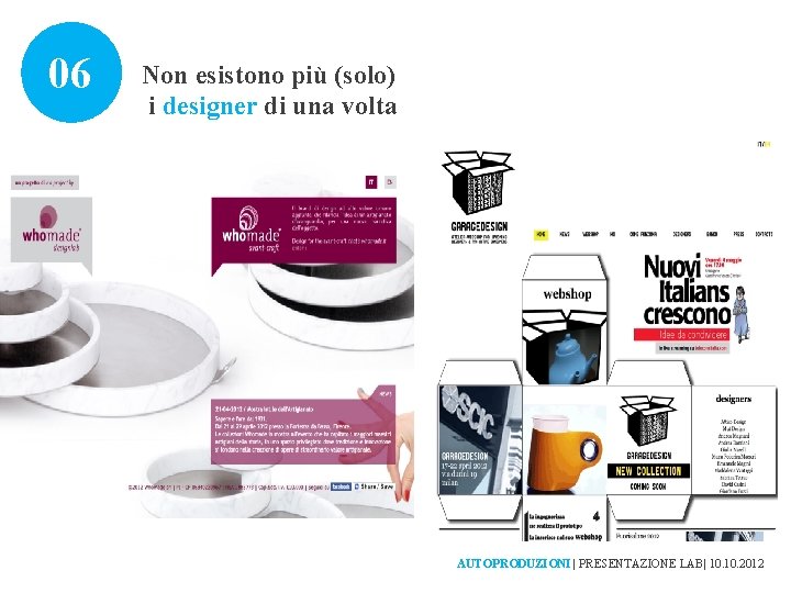 06 Non esistono più (solo) i designer di una volta AUTOPRODUZIONI | PRESENTAZIONE LAB|