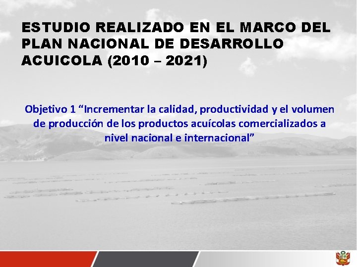 ESTUDIO REALIZADO EN EL MARCO DEL PLAN NACIONAL DE DESARROLLO ACUICOLA (2010 – 2021)