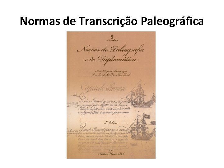 Normas de Transcrição Paleográfica 