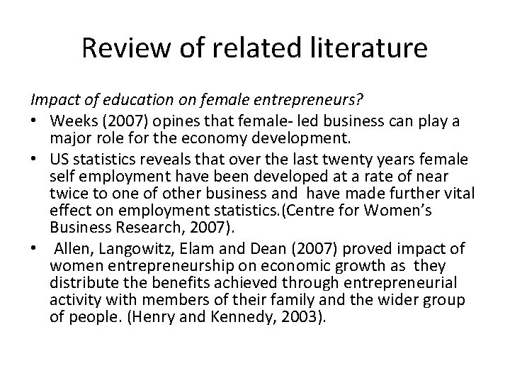 Review of related literature Impact of education on female entrepreneurs? • Weeks (2007) opines