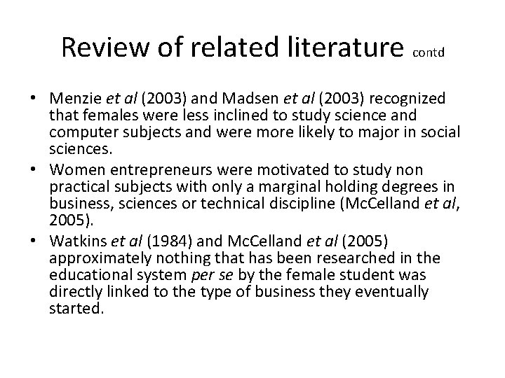 Review of related literature contd • Menzie et al (2003) and Madsen et al