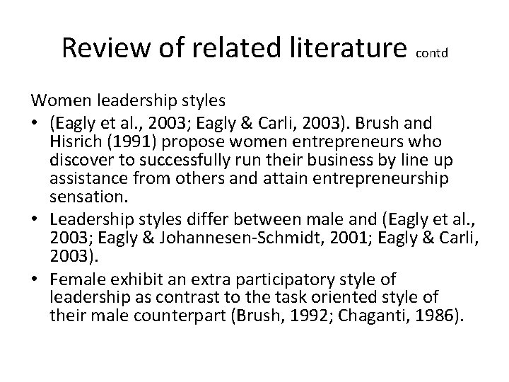 Review of related literature contd Women leadership styles • (Eagly et al. , 2003;