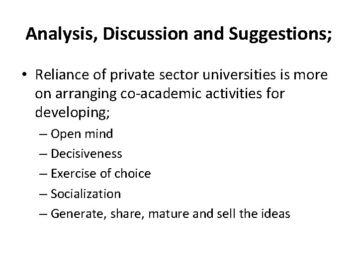 Analysis, Discussion and Suggestions; • Reliance of private sector universities is more on arranging