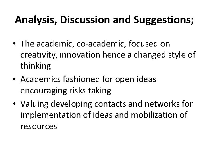 Analysis, Discussion and Suggestions; • The academic, co-academic, focused on creativity, innovation hence a