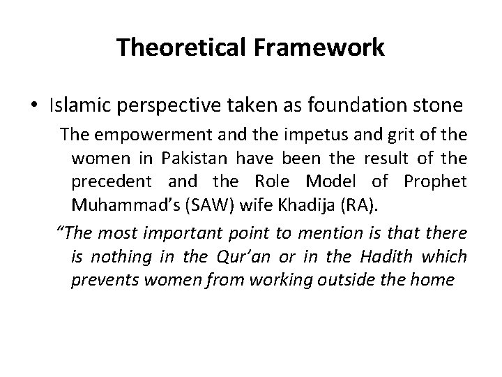 Theoretical Framework • Islamic perspective taken as foundation stone The empowerment and the impetus