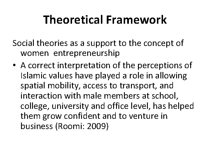 Theoretical Framework Social theories as a support to the concept of women entrepreneurship •