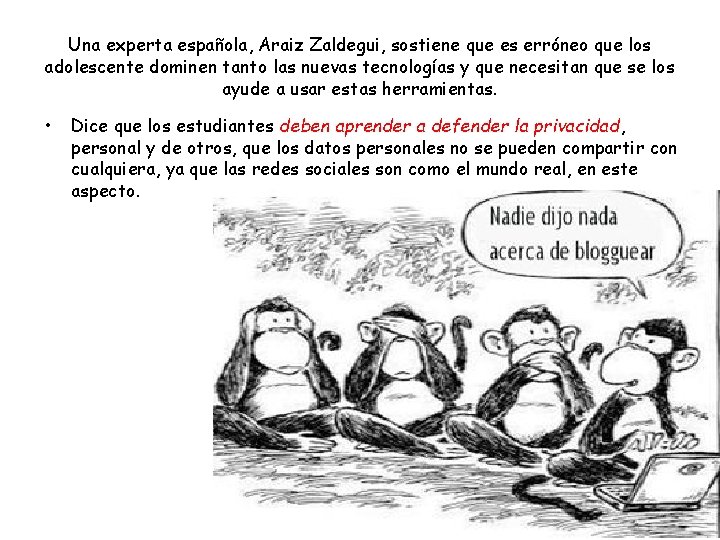 Una experta española, Araiz Zaldegui, sostiene que es erróneo que los adolescente dominen tanto