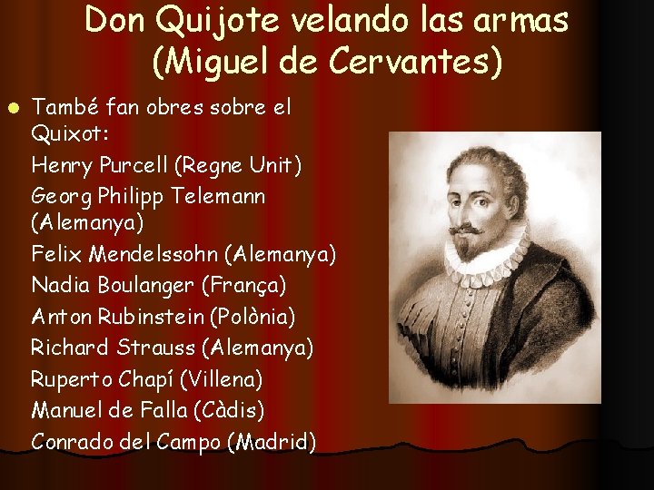 Don Quijote velando las armas (Miguel de Cervantes) l També fan obres sobre el