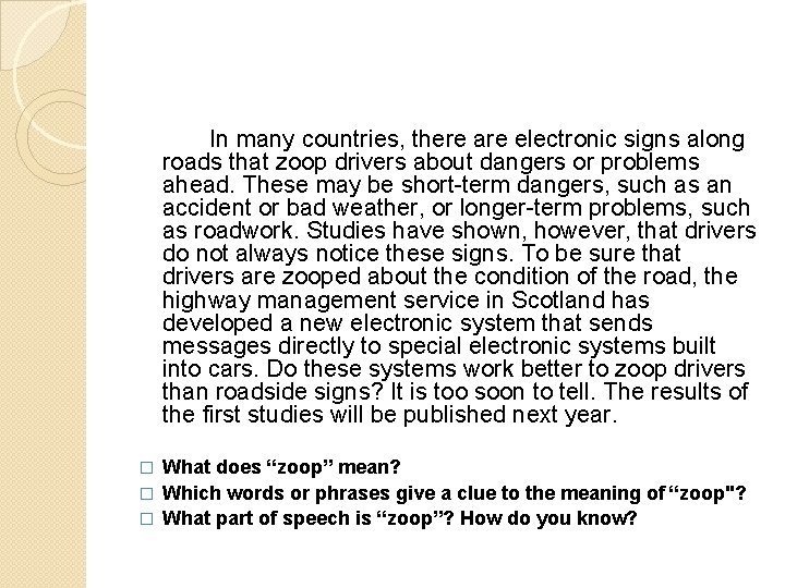 In many countries, there are electronic signs along roads that zoop drivers about dangers In many countries, there are electronic signs along roads that zoop drivers about dangers