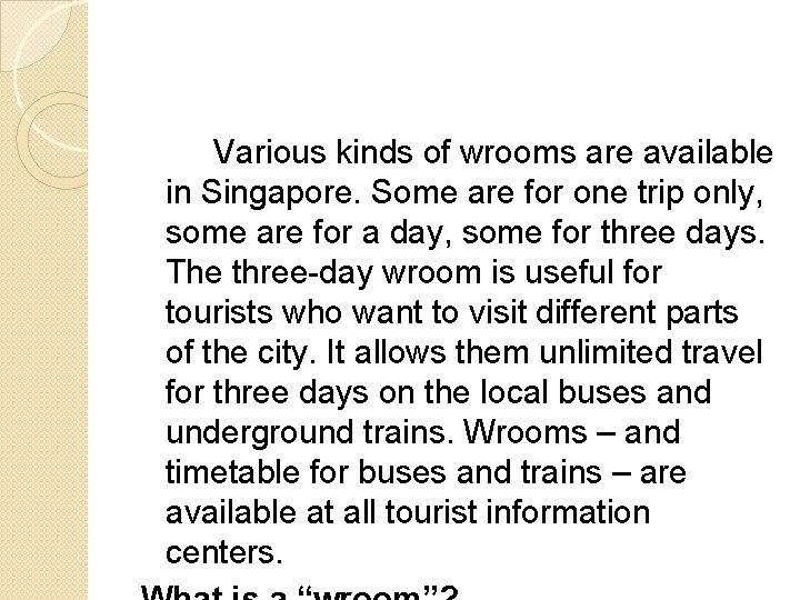 Various kinds of wrooms are available in Singapore. Some are for one trip only, Various kinds of wrooms are available in Singapore. Some are for one trip only,