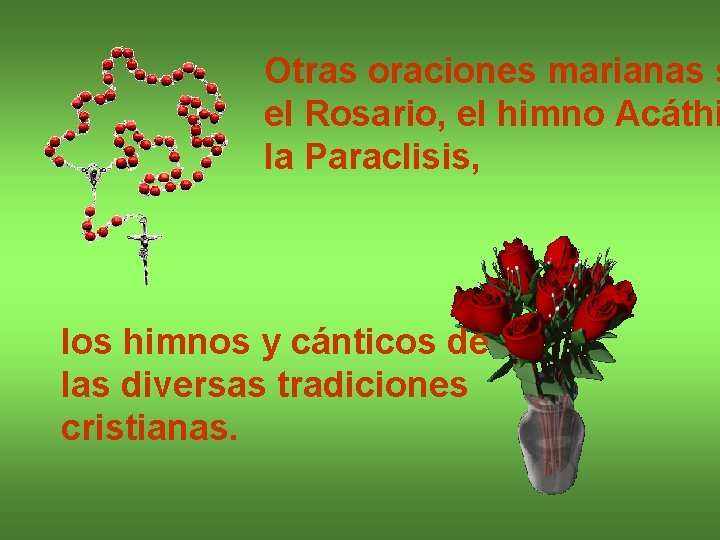 Otras oraciones marianas s el Rosario, el himno Acáthi la Paraclisis, los himnos y Otras oraciones marianas s el Rosario, el himno Acáthi la Paraclisis, los himnos y