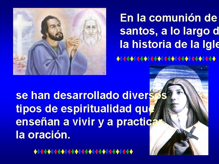 En la comunión de santos, a lo largo d la historia de la Igle En la comunión de santos, a lo largo d la historia de la Igle