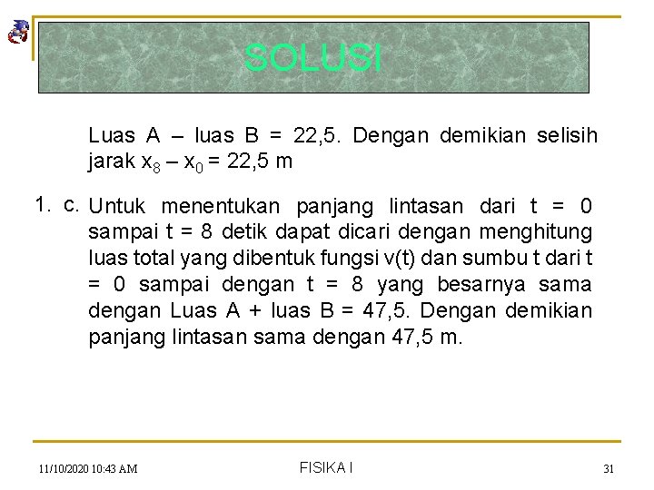 SOLUSI Luas A – luas B = 22, 5. Dengan demikian selisih jarak x