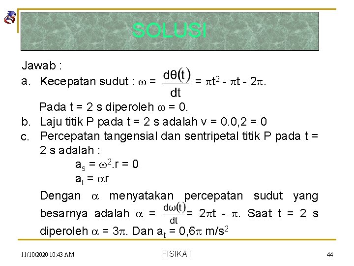 SOLUSI Jawab : a. Kecepatan sudut : = = t 2 - t -