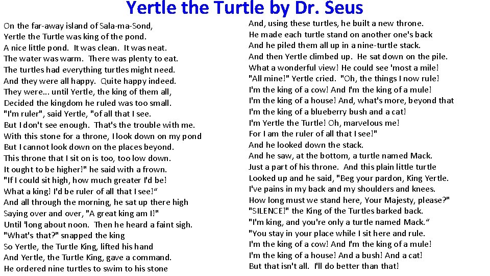 Yertle the Turtle by Dr. Seus On the far-away island of Sala-ma-Sond, Yertle the