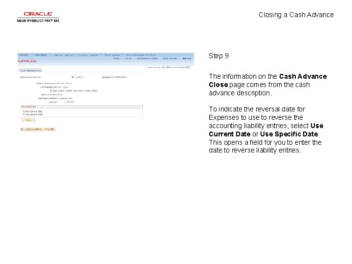 Closing a Cash Advance Step 9 The information on the Cash Advance Close page