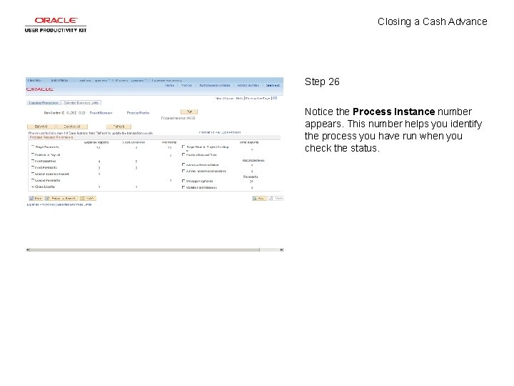 Closing a Cash Advance Step 26 Notice the Process Instance number appears. This number