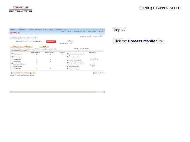 Closing a Cash Advance Step 27 Click the Process Monitor link. 