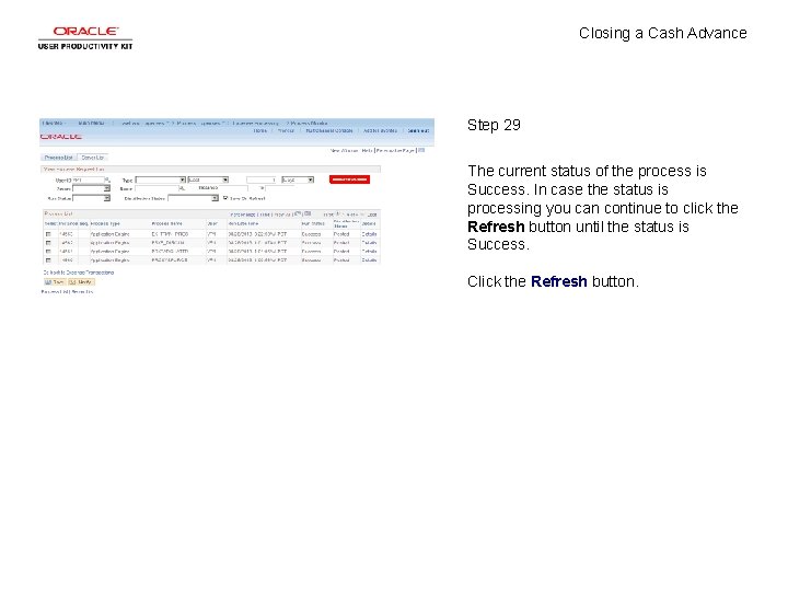 Closing a Cash Advance Step 29 The current status of the process is Success.