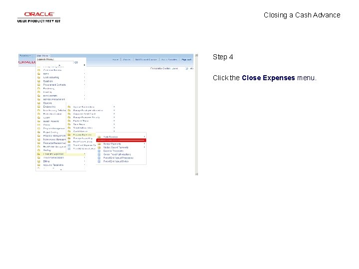 Closing a Cash Advance Step 4 Click the Close Expenses menu. 